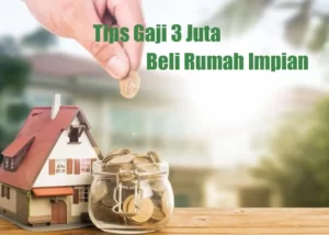 Tips Gaji 3 Juta Beli Rumah Impian